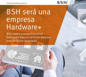 BSH España, BSH será una empresa Hardware+, cocina conectada, I+D+i, Informe anual 2018, Informe anual 2018 de BSH España, presencia industrial de BSH en España, responsabilidad mediambiental, RSC, soluciones digitales, valores corporativos